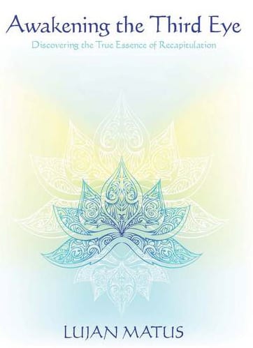 awakeningthirdeyelujanmatus